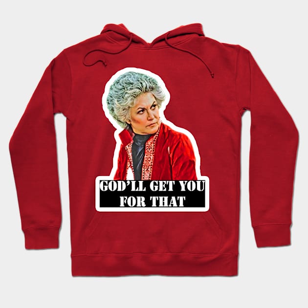 Maude "God'll Get You For That" Hoodie by HDC Designs